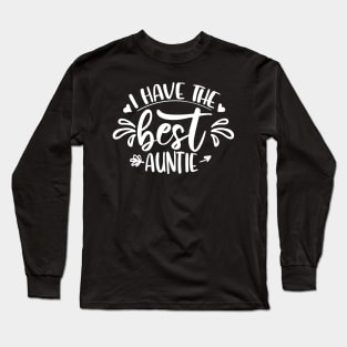 I Have The Best Auntie white Long Sleeve T-Shirt